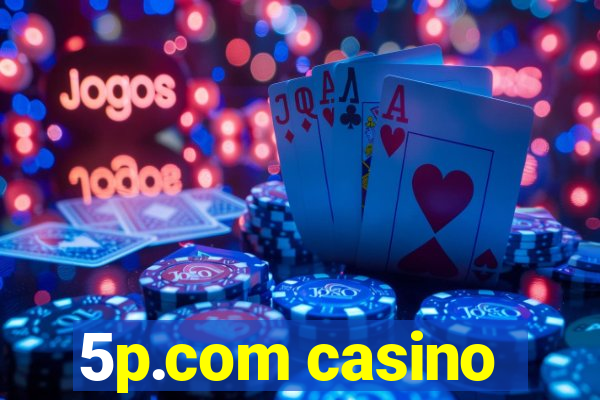 5p.com casino